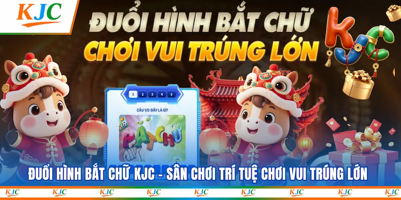 Đuổi Hình Bắt Chữ KJC